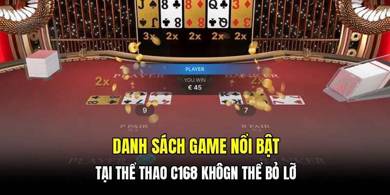Danh sách game nổi bật tại thể thao C168 khôgn thể bỏ lỡ